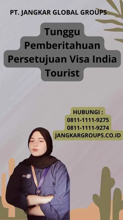 Tunggu Pemberitahuan Persetujuan Visa India Tourist