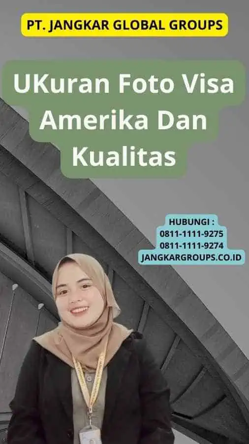 UKuran Foto Visa Amerika Dan Kualitas