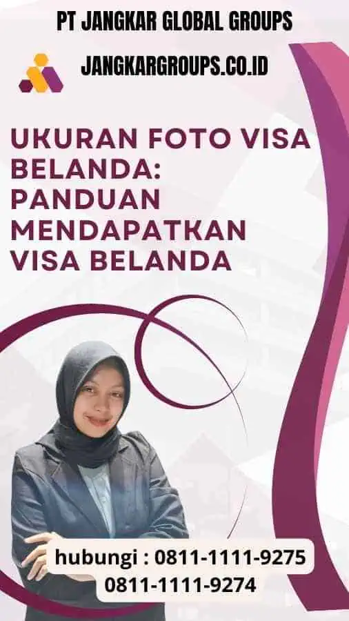 Ukuran Foto Visa Belanda: Panduan Mendapatkan Visa Belanda