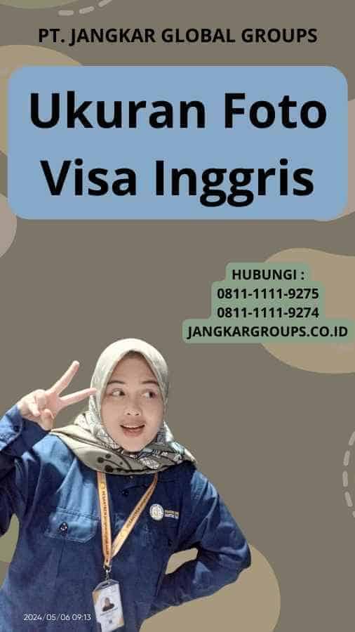 Ukuran Foto Visa Inggris