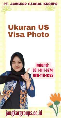 Ukuran US Visa Photo