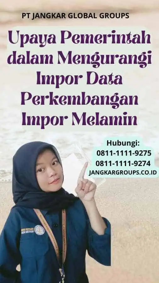 Upaya Pemerintah dalam Mengurangi Impor Data Perkembangan Impor Melamin