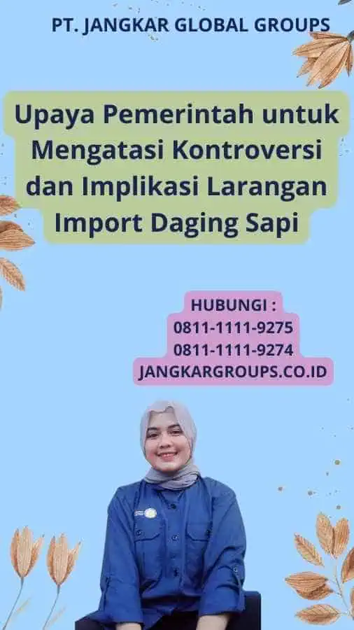 Upaya Pemerintah untuk Mengatasi Kontroversi dan Implikasi Larangan Import Daging Sapi