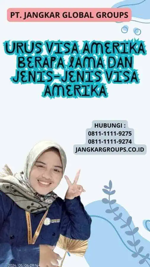 Urus Visa Amerika Berapa Lama Dan Jenis-jenis Visa Amerika