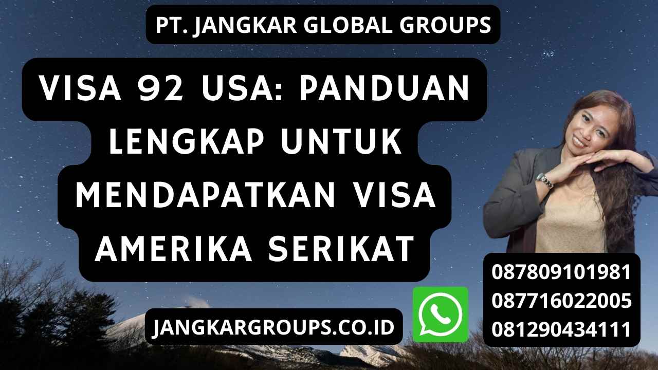 Visa 92 USA: Panduan Lengkap untuk Mendapatkan Visa Amerika Serikat