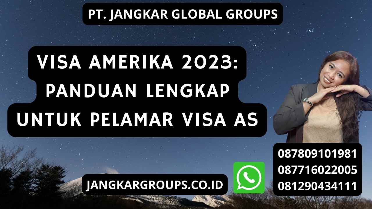 Visa Amerika 2023: Panduan Lengkap untuk Pelamar Visa AS