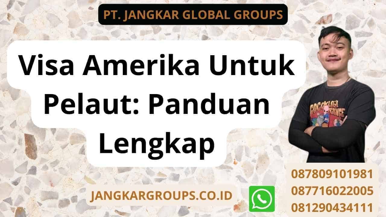 Visa Amerika Untuk Pelaut: Panduan Lengkap