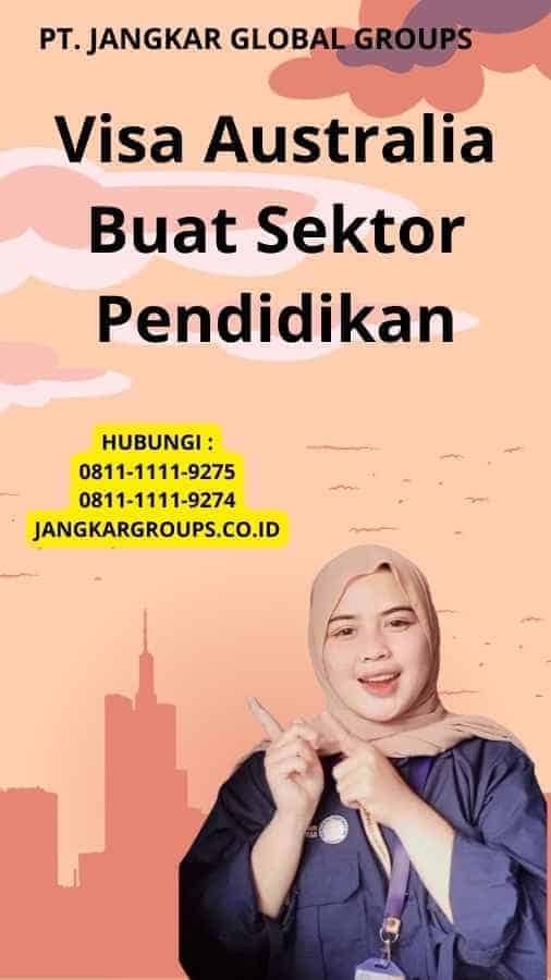 Visa Australia Buat Sektor Pendidikan