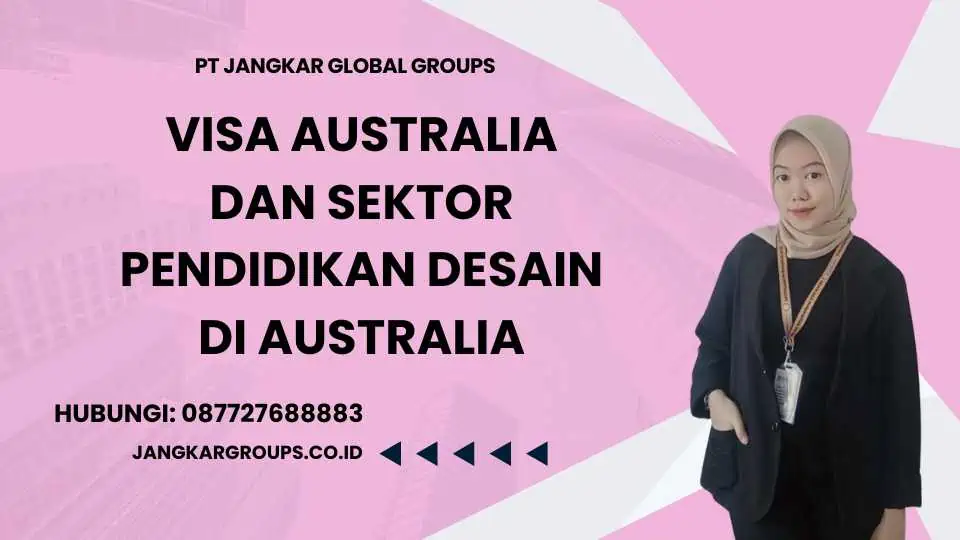 Visa Australia dan Sektor Pendidikan Desain di Australia