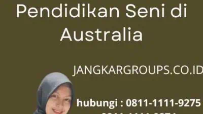 Visa Australia dan juga Sektor Pendidikan Seni di Australia