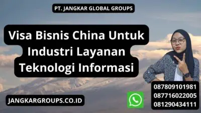 Visa Bisnis China Untuk Industri Layanan Teknologi Informasi