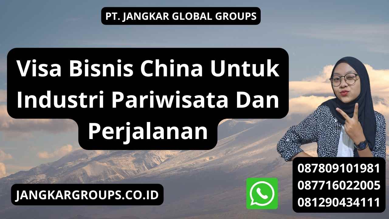 Visa Bisnis China Untuk Industri Pariwisata Dan Perjalanan