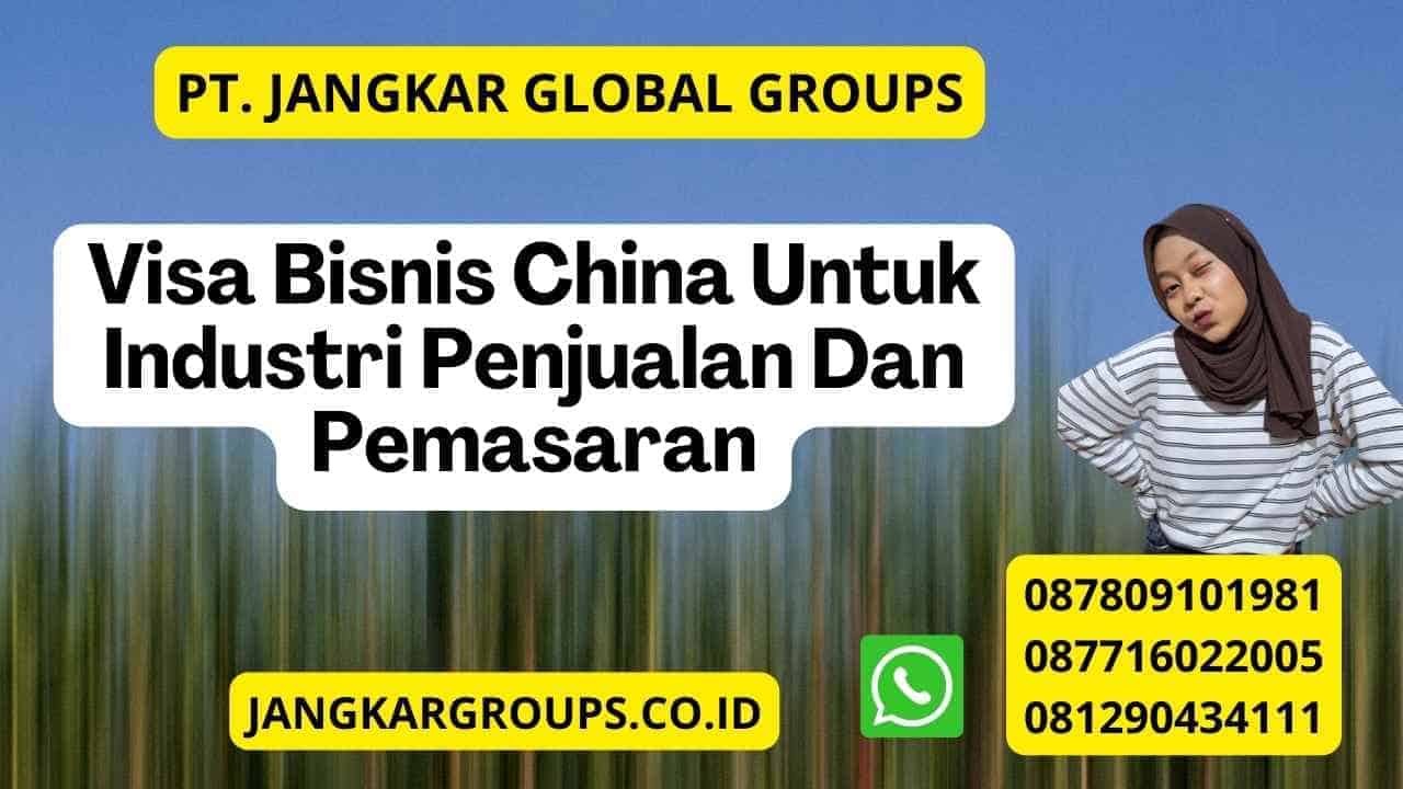 Visa Bisnis China Untuk Industri Penjualan Dan Pemasaran