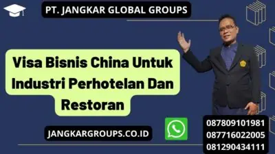 Visa Bisnis China Untuk Industri Perhotelan Dan Restoran