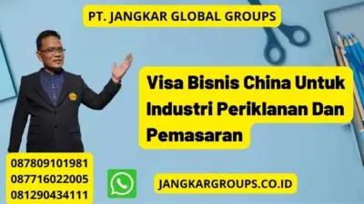 Visa Bisnis China Untuk Industri Periklanan Dan Pemasaran