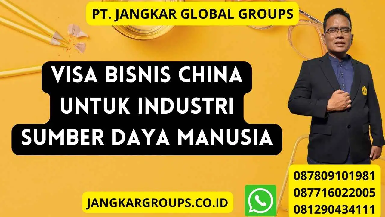 Visa Bisnis China Untuk Industri Sumber Daya Manusia