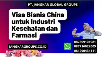 Visa Bisnis China untuk Industri Kesehatan dan Farmasi