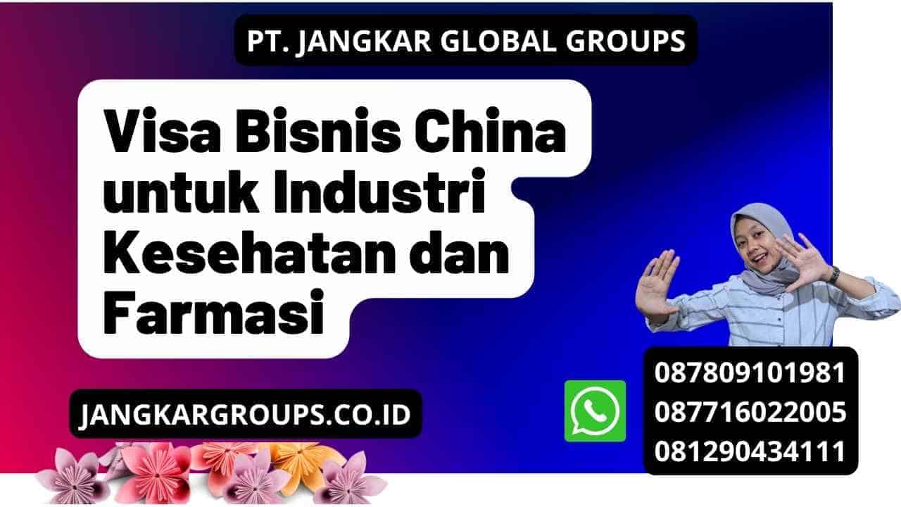 Visa Bisnis China untuk Industri Kesehatan dan Farmasi