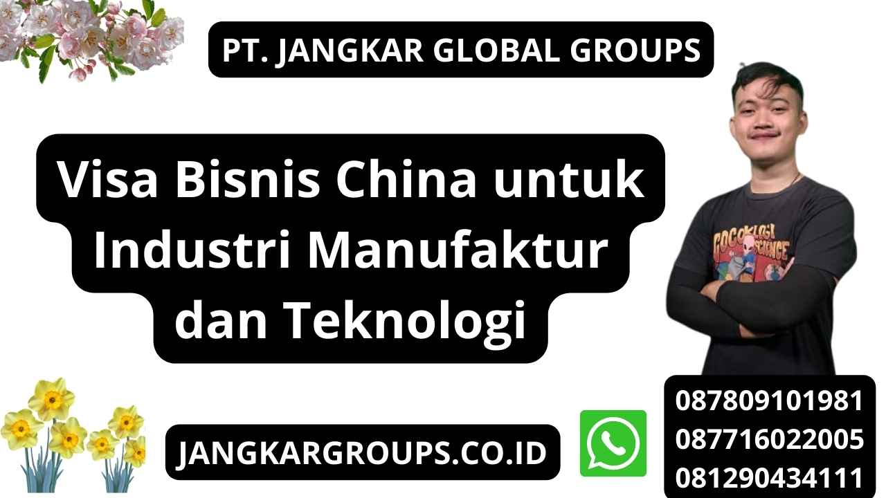 Visa Bisnis China untuk Industri Manufaktur dan Teknologi