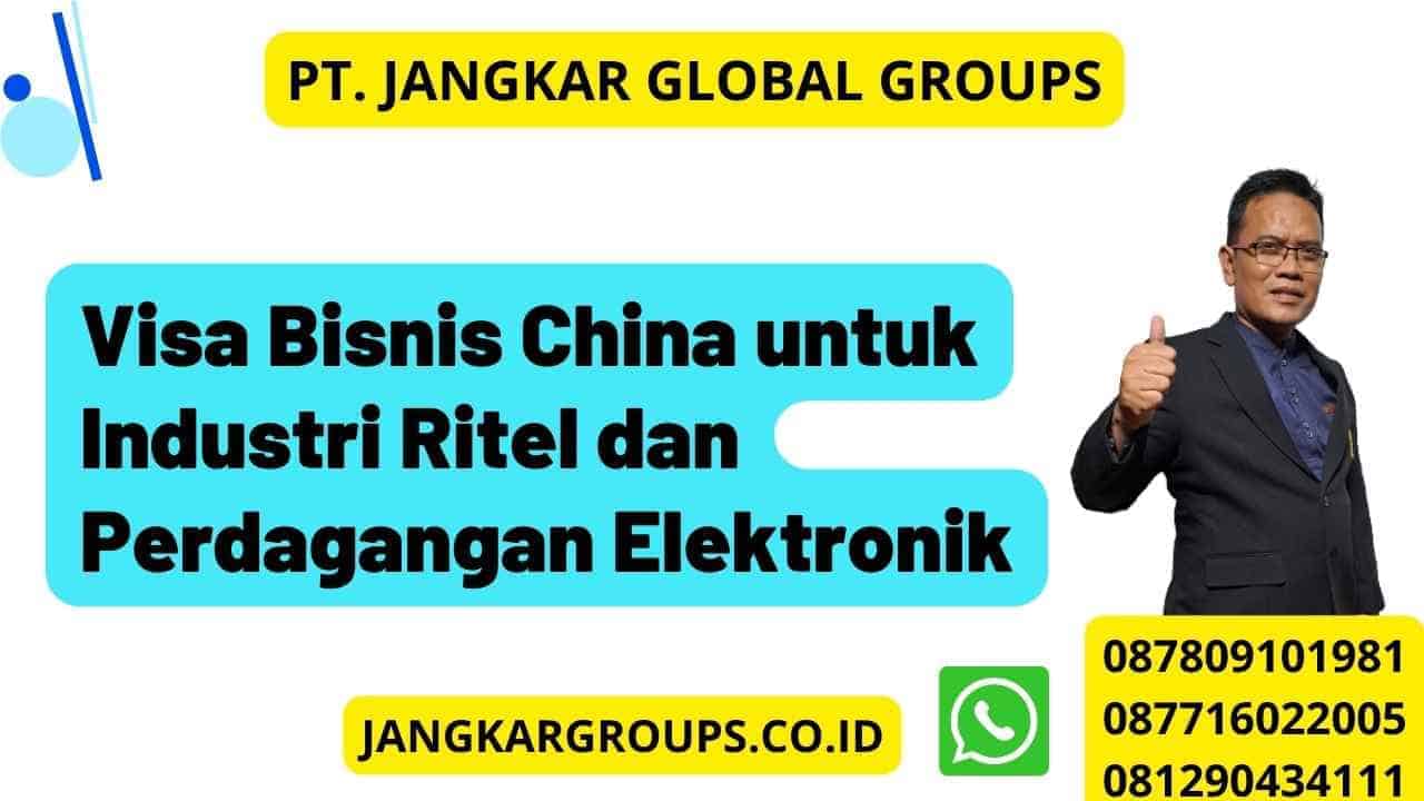 Visa Bisnis China untuk Industri Ritel dan Perdagangan Elektronik