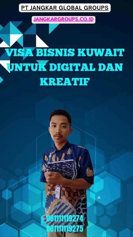 Visa Bisnis Kuwait Untuk Digital Dan Kreatif