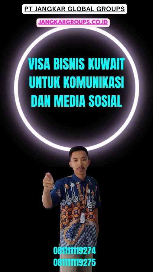 Visa Bisnis Kuwait Untuk Komunikasi Dan Media Sosial