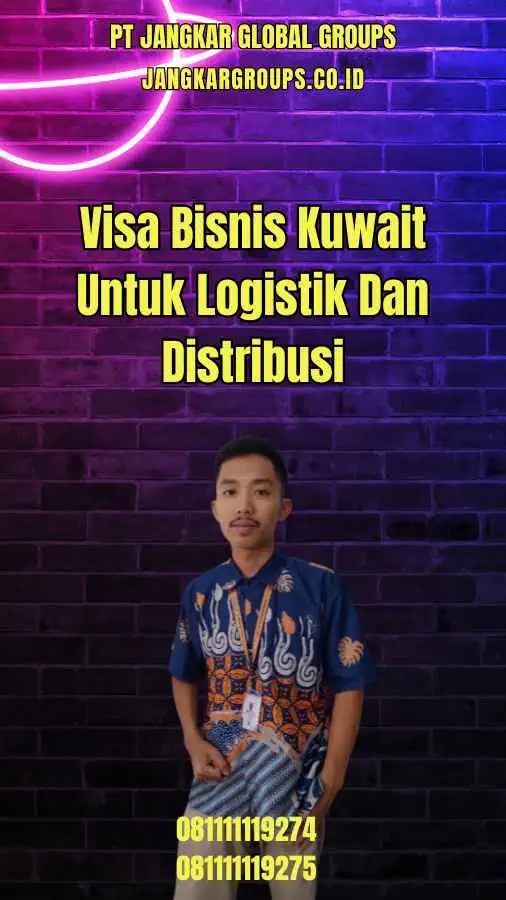 Visa Bisnis Kuwait Untuk Logistik Dan Distribusi