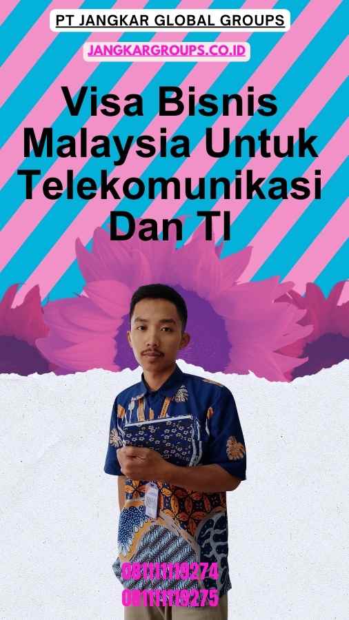 Visa Bisnis Malaysia Untuk Telekomunikasi Dan TI