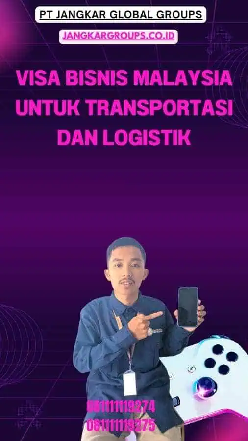 Visa Bisnis Malaysia untuk Transportasi dan Logistik