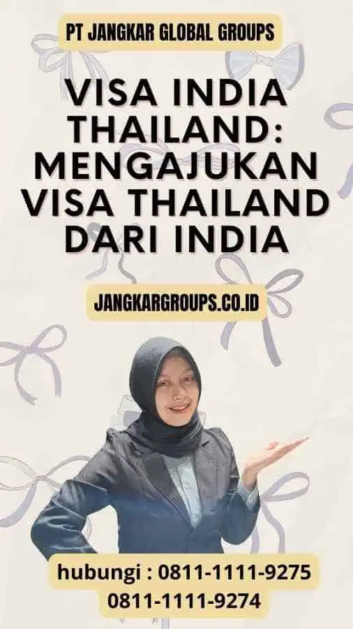 Visa India Thailand: Mengajukan Visa Thailand dari India