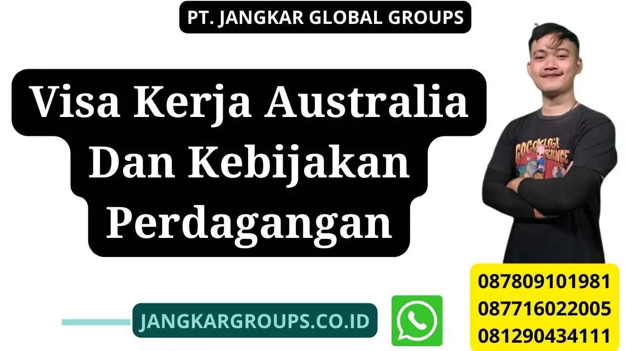 Visa Kerja Australia Dan Kebijakan Perdagangan