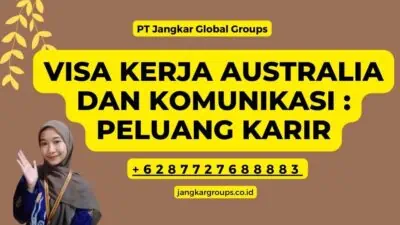 Visa Kerja Australia Dan Komunikasi : Peluang Karir