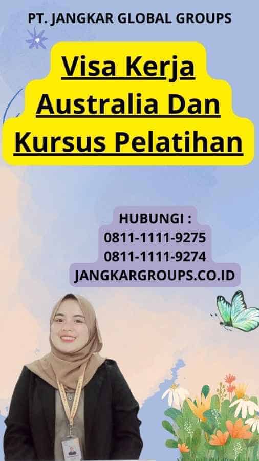 Visa Kerja Australia Dan Kursus Pelatihan