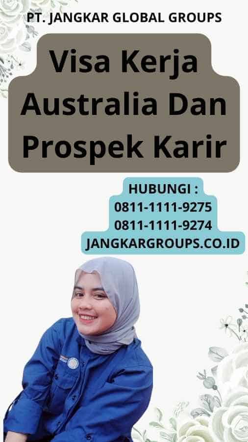 Visa Kerja Australia Dan Prospek Karir