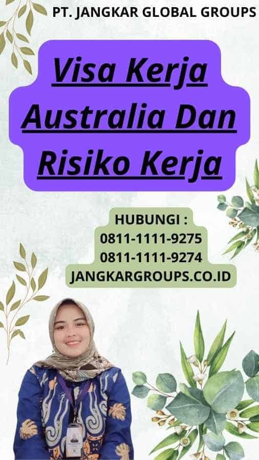 Visa Kerja Australia Dan Risiko Kerja