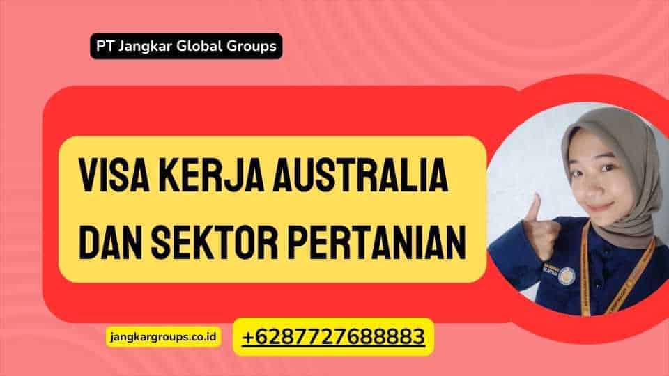 Visa Kerja Australia Dan Sektor Pertanian