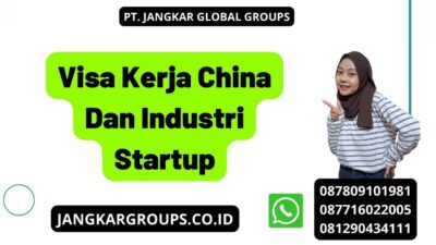 Visa Kerja China Dan Industri Startup