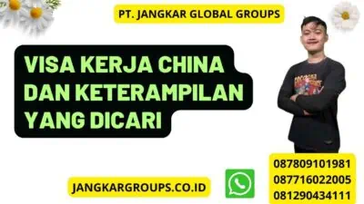 Visa Kerja China Dan Keterampilan Yang Dicari