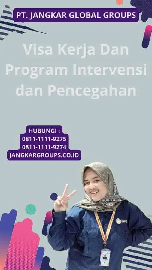 Visa Kerja Dan Program Intervensi dan Pencegahan