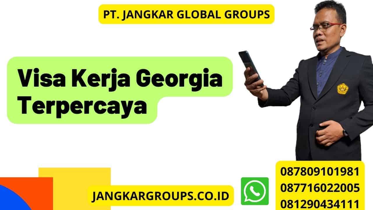 Visa Kerja Georgia Terpercaya