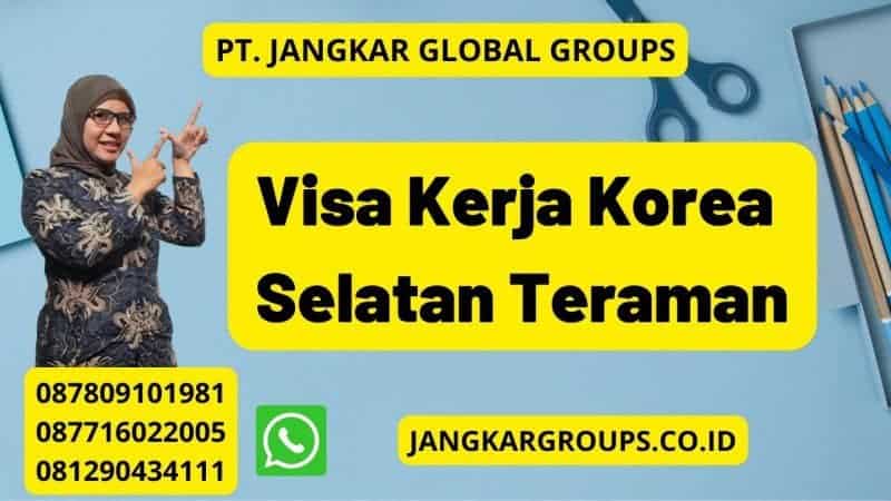 Visa Kerja Korea Selatan Teraman