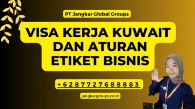 Visa Kerja Kuwait Dan Aturan Etiket Bisnis