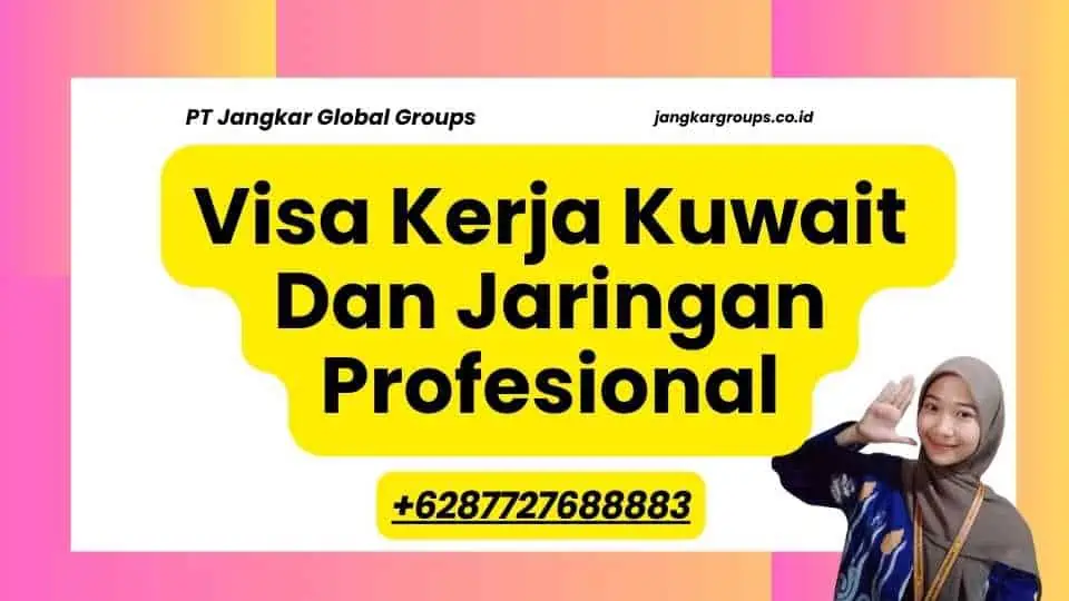 Visa Kerja Kuwait Dan Jaringan Profesional