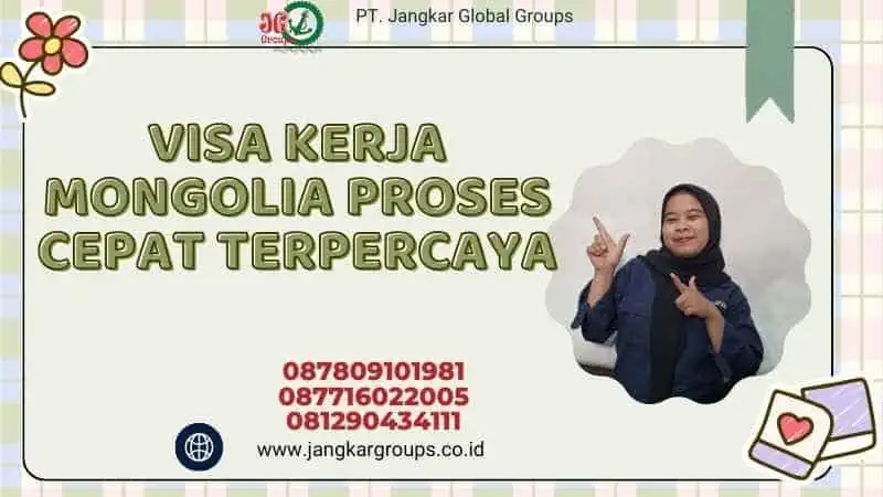 Visa Kerja Mongolia Proses Cepat Terpercaya