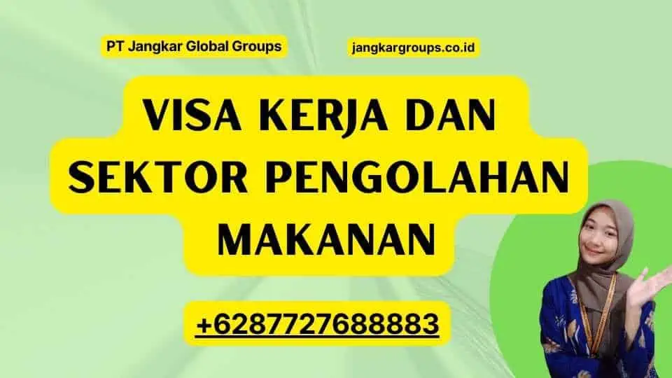 Visa Kerja dan Sektor Pengolahan Makanan