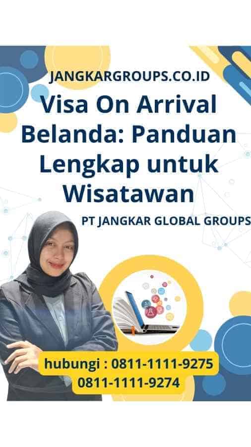 Visa On Arrival Belanda: Panduan Lengkap untuk Wisatawan