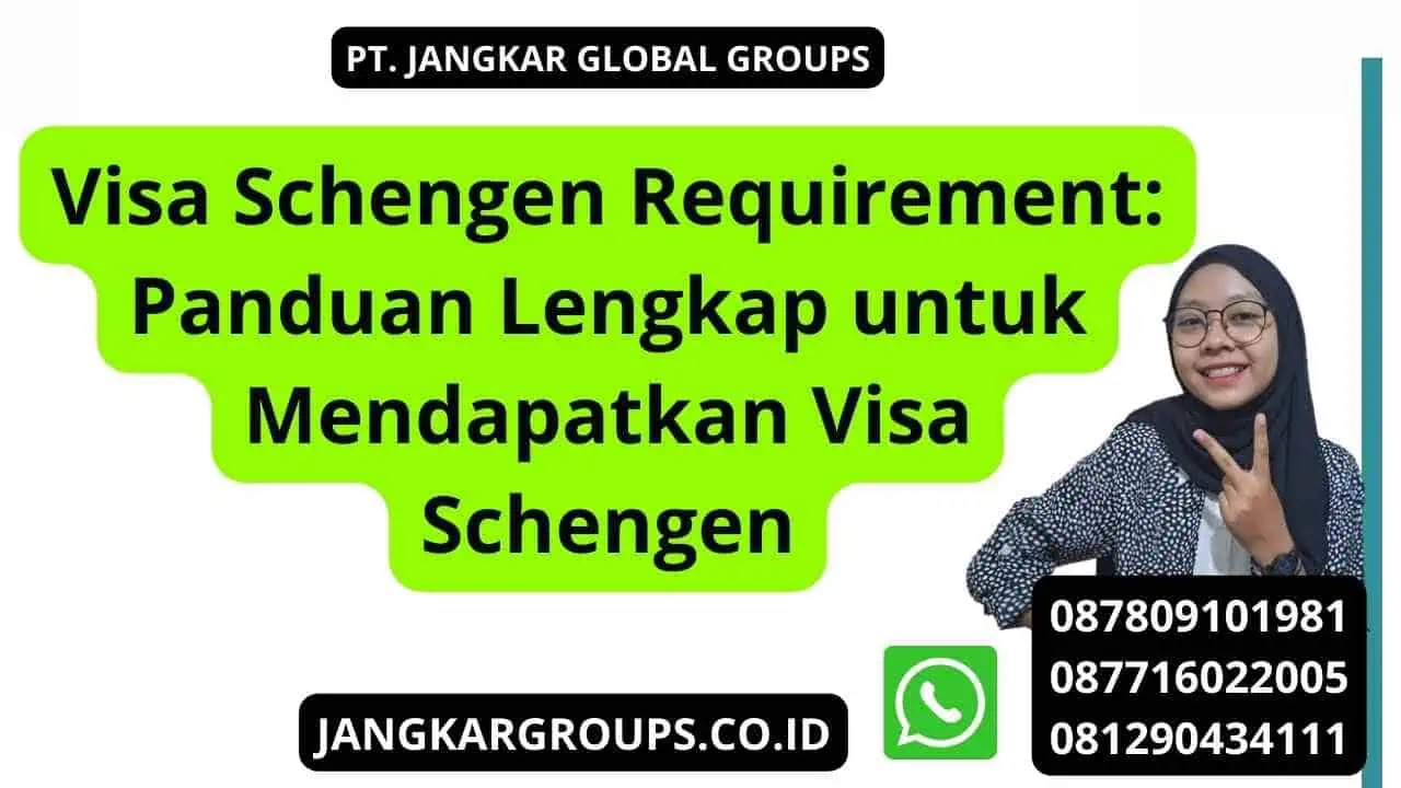 Visa Schengen Requirement: Panduan Lengkap untuk Mendapatkan Visa Schengen