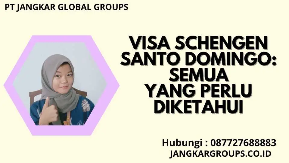 Visa Schengen Santo Domingo: Semua yang Perlu Diketahui