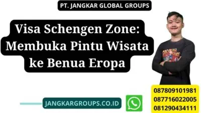 Visa Schengen Zone: Membuka Pintu Wisata ke Benua Eropa