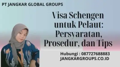 Visa Schengen untuk Pelaut Persyaratan, Prosedur, dan Tips